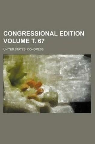 Cover of Congressional Edition Volume . 67