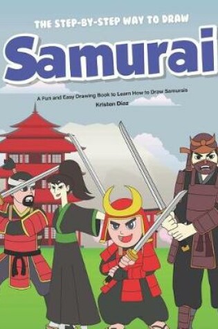 Cover of The Step-by-Step Way to Draw Samurai