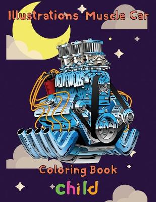 Book cover for Illustrations Muscle Car Coloring Book child