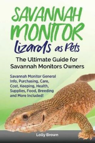 Cover of Savannah Monitor Lizards as Pets
