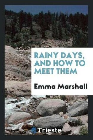 Cover of Rainy Days, and How to Meet Them