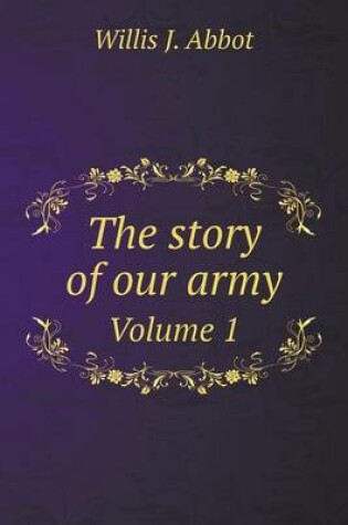 Cover of The story of our army Volume 1