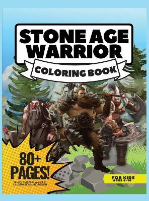 Book cover for Stone Age Warriors Coloring Book, 80 Pages