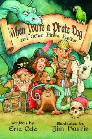 Cover of When You're a Pirate Dog and Other Pirate Poems