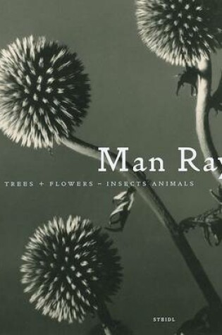 Cover of Man Ray: Trees and Flowers-Insects Animals