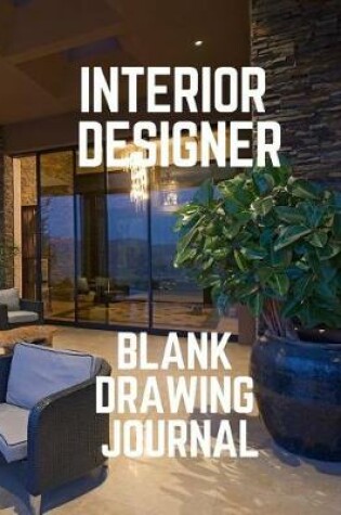Cover of Interior Designer Blank Drawing Journal