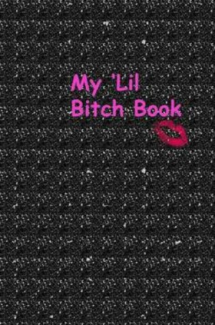 Cover of My 'lil Bitch Book