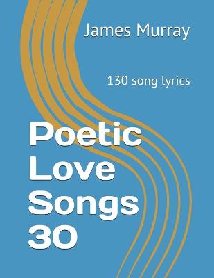 Book cover for Poetic Love Songs 30
