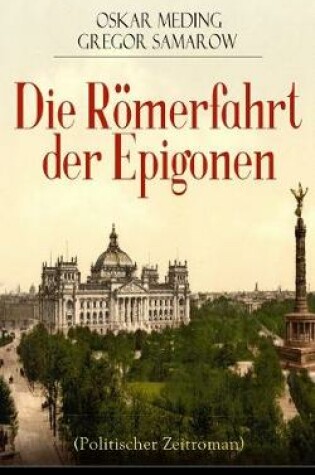 Cover of Die Römerfahrt der Epigonen (Politischer Zeitroman)