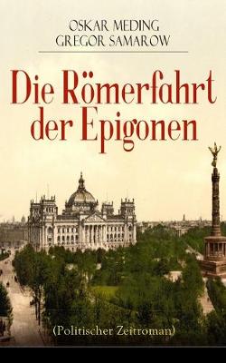 Book cover for Die Römerfahrt der Epigonen (Politischer Zeitroman)