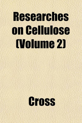 Book cover for Researches on Cellulose (Volume 2)