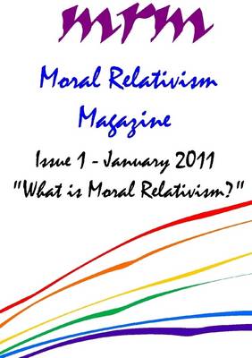 Book cover for Moral Relativism Magazine: What Is Moral Relativism?