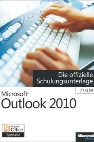 Cover of Microsoft Outlook 2010 - Die Offizielle Schulungsunterlage (77-884)