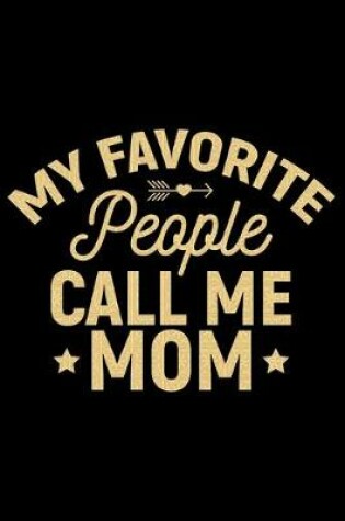 Cover of My Favorite People Call Me Mom