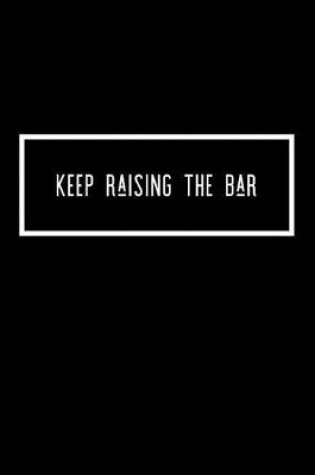 Cover of Keep Raising the Bar