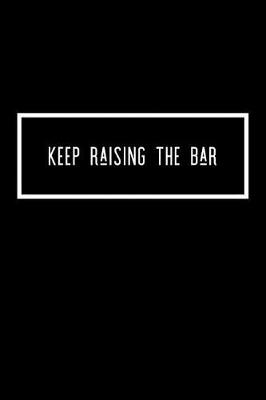 Book cover for Keep Raising the Bar