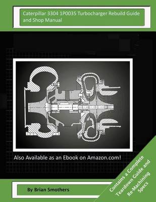 Book cover for Caterpillar 3304 1P0035 Turbocharger Rebuild Guide and Shop Manual