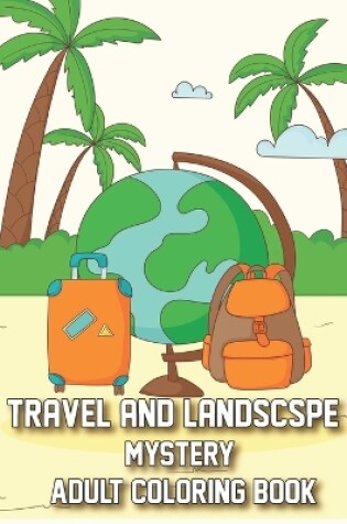 Cover of Travels and landscape coloring book