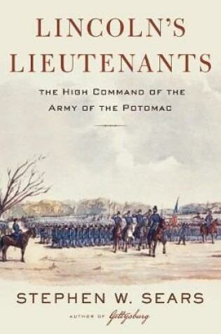 Cover of Lincoln's Lieutenants: The High Command of the Army of the Potomac