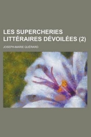 Cover of Les Supercheries Litteraires Devoilees (2 )