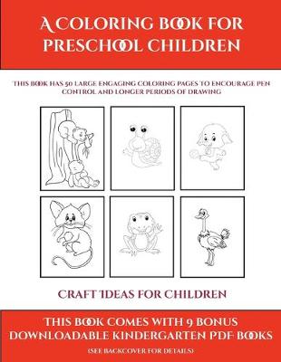 Book cover for Craft Ideas for Children (A Coloring book for Preschool Children)