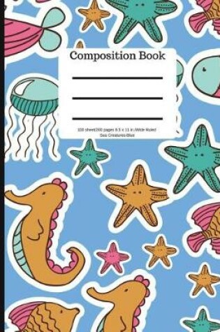 Cover of Composition Book 100 Sheet/200 Pages 8.5 X 11 In.-Wide Ruled-Sea Creatures-Pink