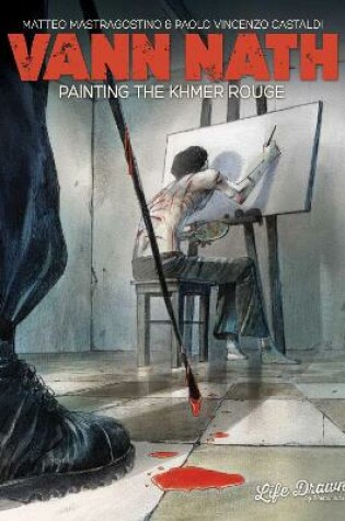 Cover of Vann Nath: Painting the Khmer Rouge