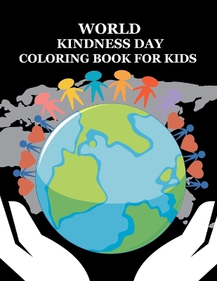 Book cover for World Kindness Day Coloring Book For Kids