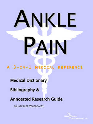 Book cover for Ankle Pain - A Medical Dictionary, Bibliography, and Annotated Research Guide to Internet References