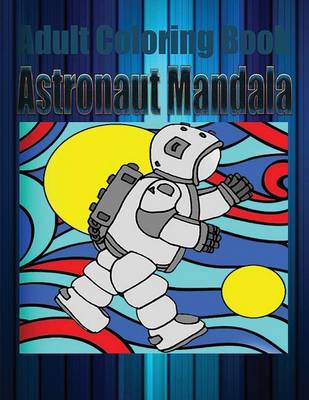 Book cover for Adult Coloring Book: Astronaut Mandala