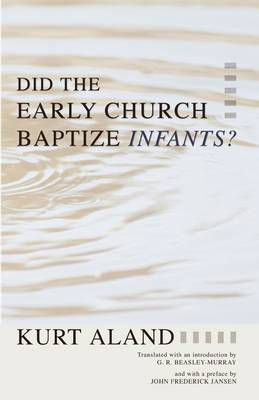 Book cover for Did the Early Church Baptize Infants?