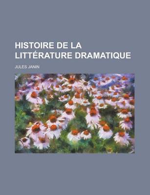 Book cover for Histoire de La Litterature Dramatique