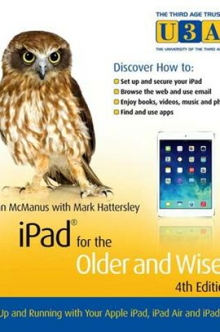 Cover of iPad for the Older and Wiser: Get Up and Running with Your Apple iPad, iPad Air and iPad Mini