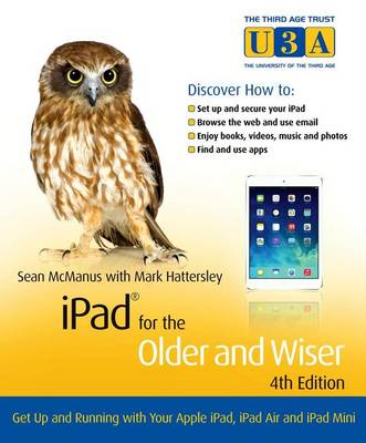 Book cover for iPad for the Older and Wiser: Get Up and Running with Your Apple iPad, iPad Air and iPad Mini