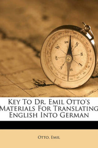 Cover of Key to Dr. Emil Otto's Materials for Translating English Into German