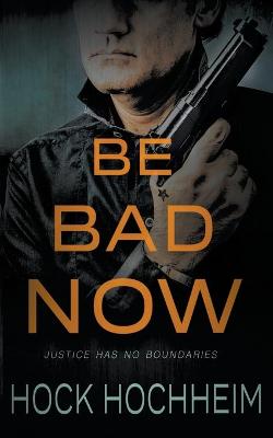 Book cover for Be Bad Now