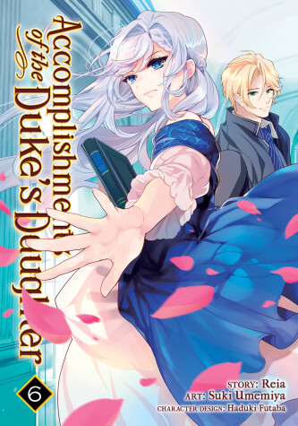 Cover of Accomplishments of the Duke's Daughter (Manga) Vol. 6