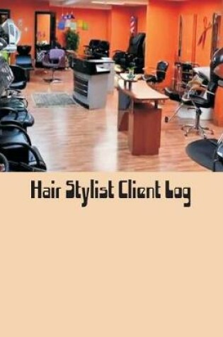 Cover of Hair Stylist Clients Log