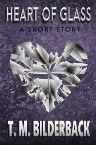 Cover of Heart Of Glass - A Short Story