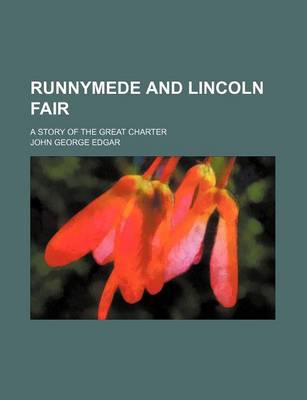 Book cover for Runnymede and Lincoln Fair; A Story of the Great Charter