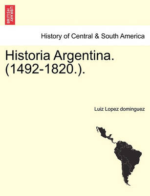 Book cover for Historia Argentina. (1492-1820.).