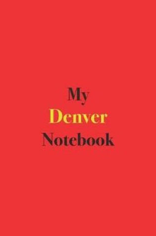Cover of My Denver Notebook