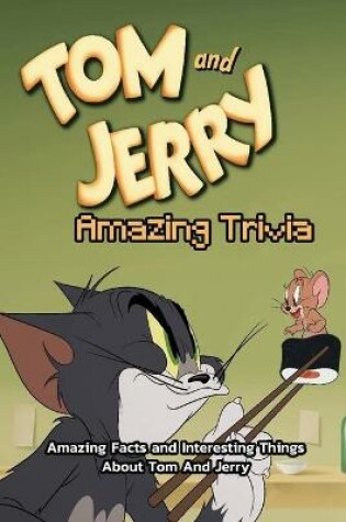 Cover of Tom and Jerry Amazing Trivia