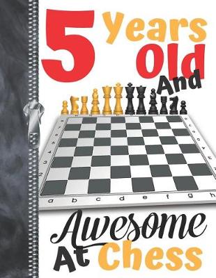 Book cover for 5 Years Old And Awesome At Chess