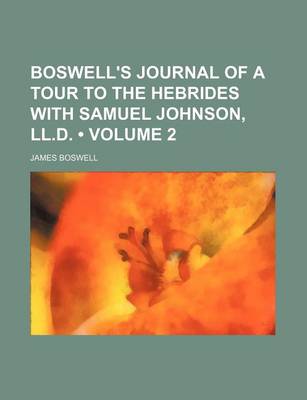 Book cover for Boswell's Journal of a Tour to the Hebrides with Samuel Johnson, LL.D. (Volume 2)
