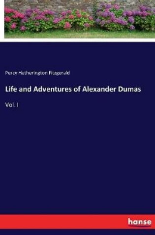 Cover of Life and Adventures of Alexander Dumas