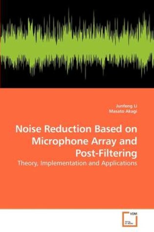 Cover of Noise Reduction Based on Microphone Array and Post-Filtering