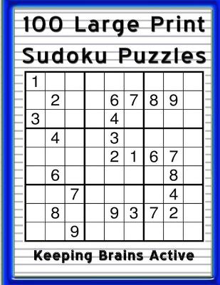 Book cover for 100 Large Print Sudoku Puzzles Keeping Brains Active