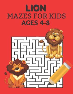 Book cover for Lion Mazes for Kids Ages 4-8