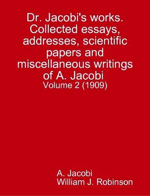 Book cover for Dr. Jacobi's Works. Collected Essays, Addresses, Scientific Papers and Miscellaneous Writings of A. Jacobi ..Volume 2 (1909)